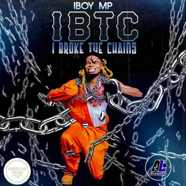 [EP] IBoy MP – IBTC (I BROKE THE CHAINS)