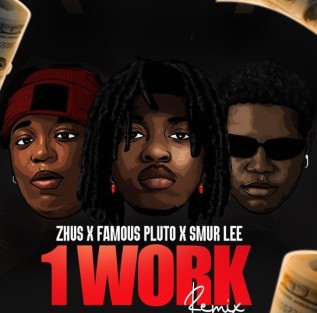 [Music] ZHUS JDO – 1 WORK (Remix) Ft. Famous Pluto & Smur Lee