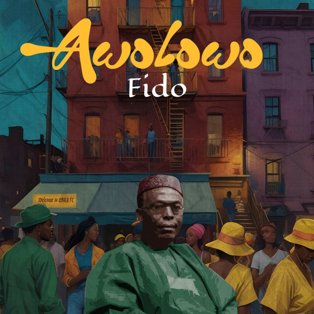 [Music] Fido – Awolowo