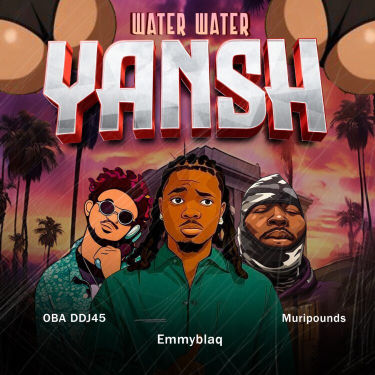 Emmyblaq – Water Water Yansh