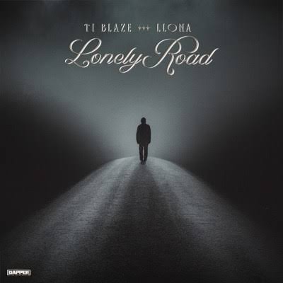 T.I BLAZE – Lonely Road ft. Llona