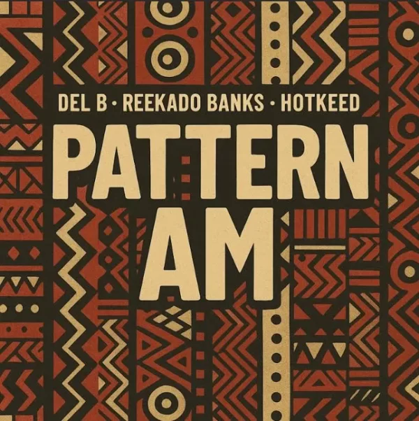 Del B – Pattern Am ft. Reekado Banks x Hotkeed