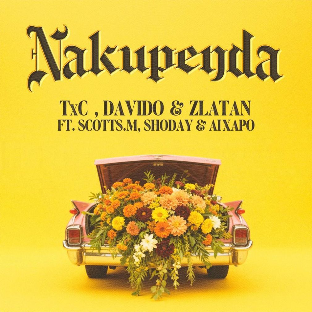 TXC – Nakupenda Ft. Davido, Zlatan, Scotts Maphuma, Shoday & AI XapoTXC – Nakupenda Ft. Davido, Zlatan, Scotts Maphuma, Shoday & AI Xapo