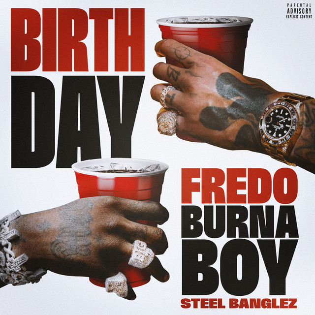 Fredo – Birthday Ft. Burna Boy x Steel Banglez
